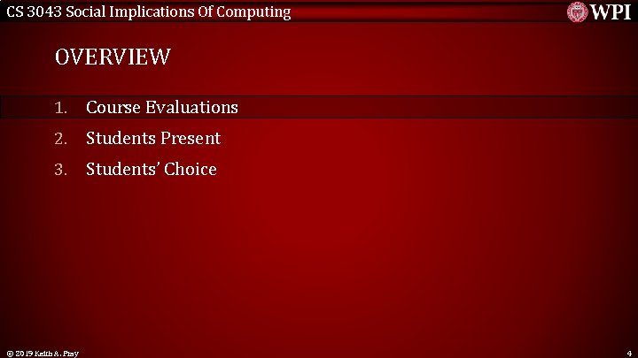 CS 3043 Social Implications Of Computing OVERVIEW 1. Course Evaluations 2. Students Present 3.