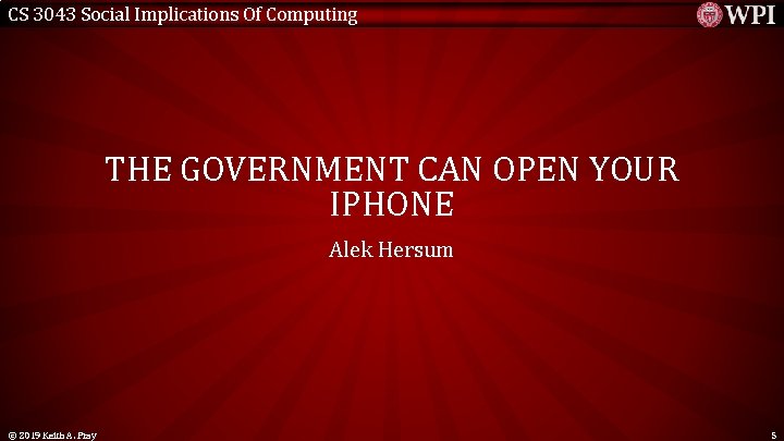 CS 3043 Social Implications Of Computing THE GOVERNMENT CAN OPEN YOUR IPHONE Alek Hersum