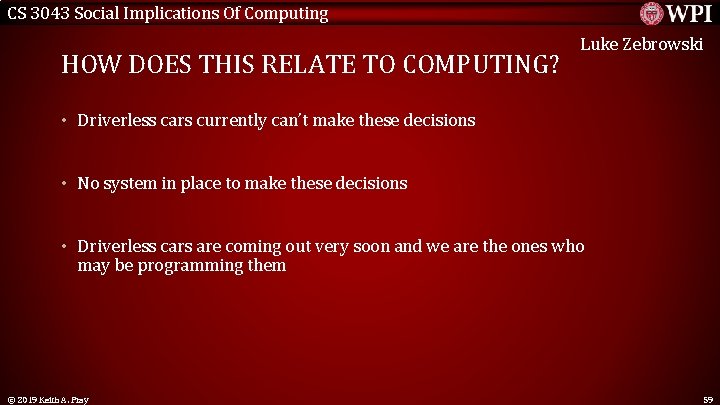 CS 3043 Social Implications Of Computing HOW DOES THIS RELATE TO COMPUTING? Luke Zebrowski