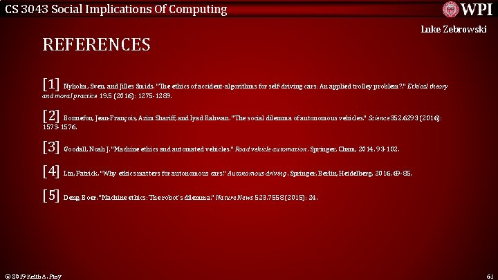CS 3043 Social Implications Of Computing REFERENCES Luke Zebrowski [1] Nyholm, Sven, and Jilles