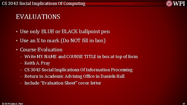 CS 3043 Social Implications Of Computing EVALUATIONS • Use only BLUE or BLACK ballpoint
