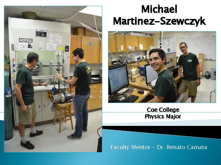 Michael Martinez-Szewczyk Coe College Physics Major Faculty Mentor - Dr. Renato Camata 