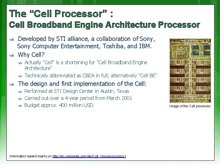 The “Cell Processor” : Cell Broadband Engine Architecture Processor Developed by STI alliance, a