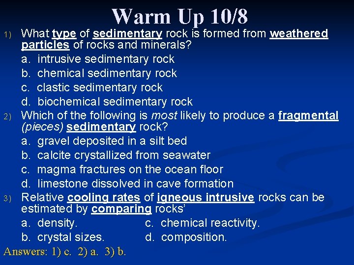 Warm Up 10/8 What type of sedimentary rock is formed from weathered particles of