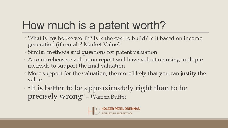 How much is a patent worth? ◦ What is my house worth? Is is How much is a patent worth? ◦ What is my house worth? Is is