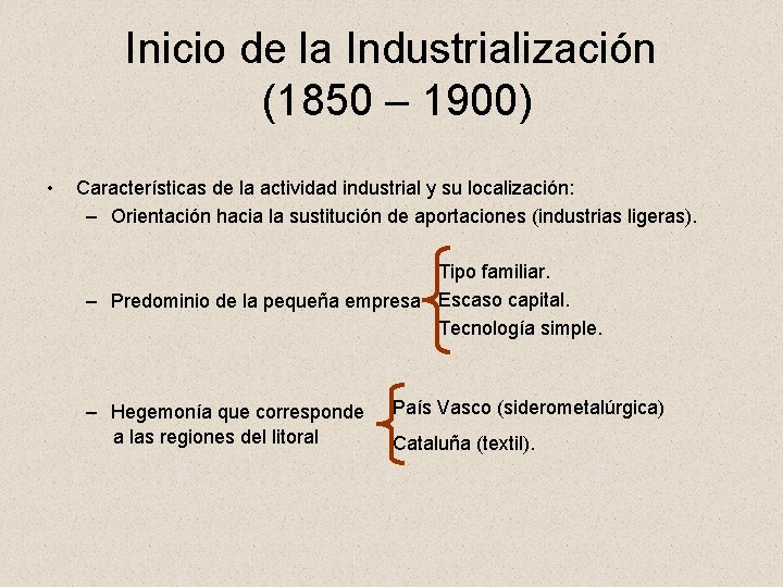 Inicio de la Industrialización (1850 – 1900) • Características de la actividad industrial y