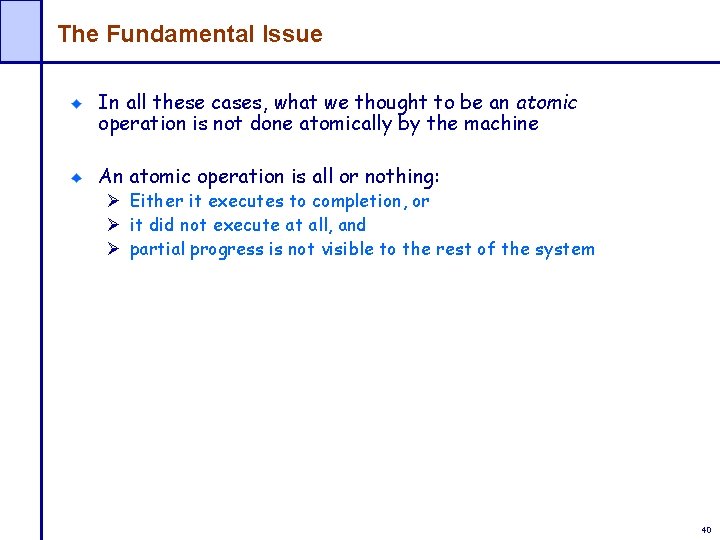 The Fundamental Issue In all these cases, what we thought to be an atomic