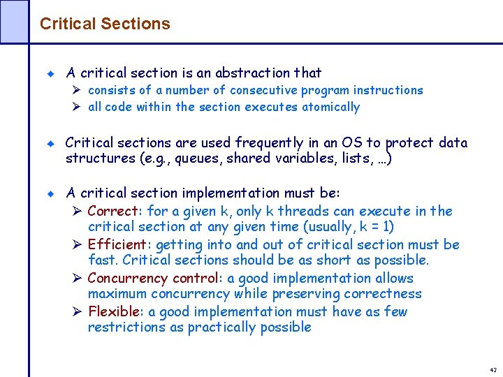 Critical Sections A critical section is an abstraction that Ø consists of a number