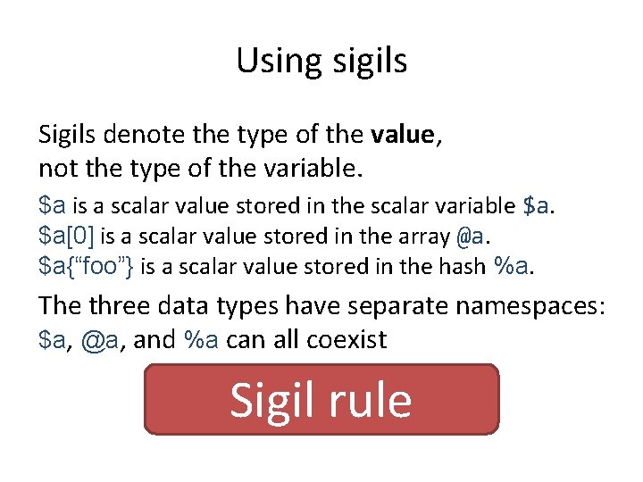 Using sigils Sigils denote the type of the value, not the type of the