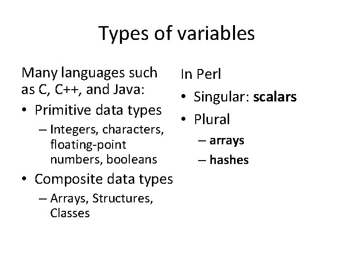 Types of variables Many languages such as C, C++, and Java: • Primitive data