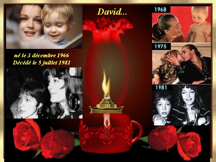 1982 David. . . né le 3 décembre 1966 Décédé le 5 juillet 1981