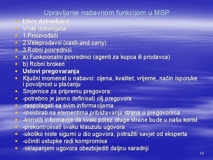 Upravljanje nabavnom funkcijom u MSP § § § § § Izbor dobavljača Vrste dobavljača: