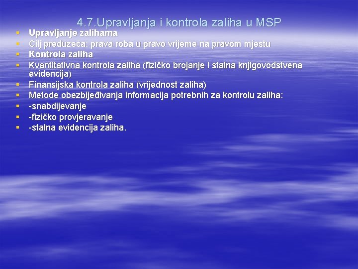 § § § § § 4. 7. Upravljanja i kontrola zaliha u MSP Upravljanje