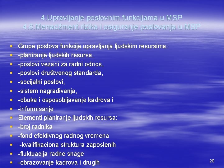 4. Upravljanje poslovnim funkcijama u MSP 4. 8. Menadžment rizika i osiguranje poslovanja u