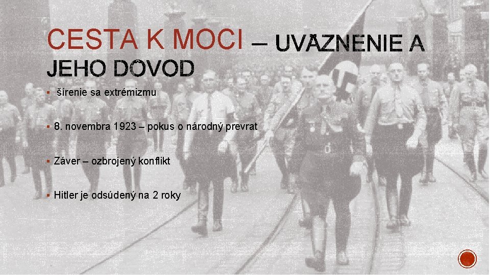 CESTA K MOCI § šírenie sa extrémizmu § 8. novembra 1923 – pokus o
