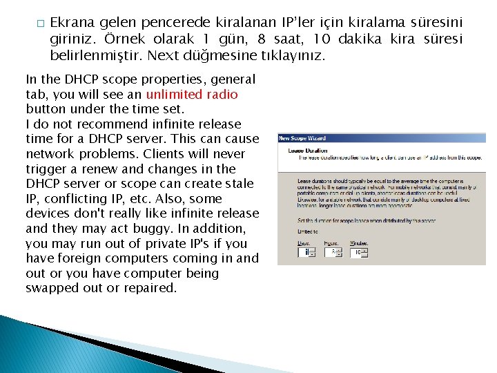 � Ekrana gelen pencerede kiralanan IP’ler için kiralama süresini giriniz. Örnek olarak 1 gün,