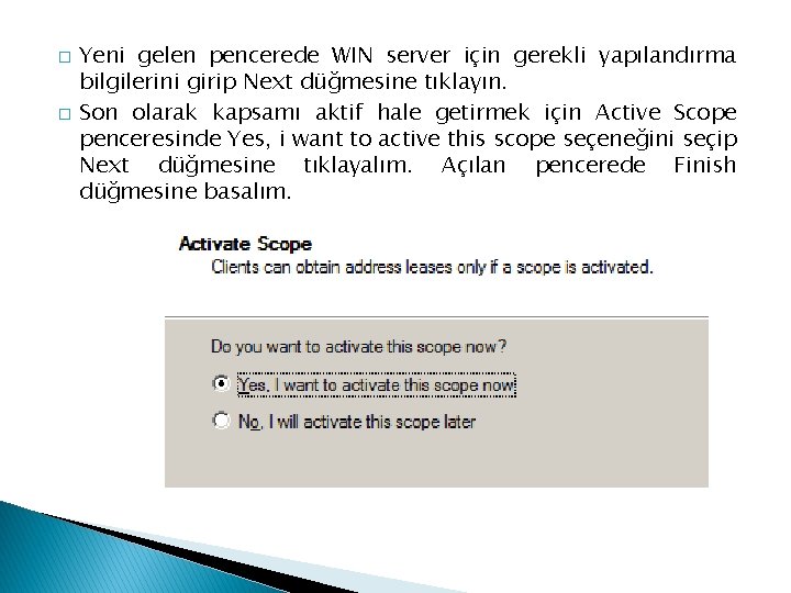 � � Yeni gelen pencerede WIN server için gerekli yapılandırma bilgilerini girip Next düğmesine