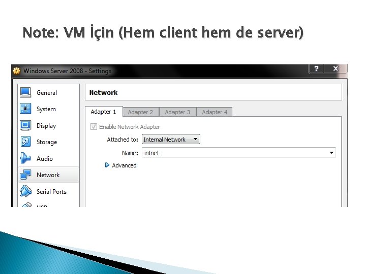 Note: VM İçin (Hem client hem de server) 