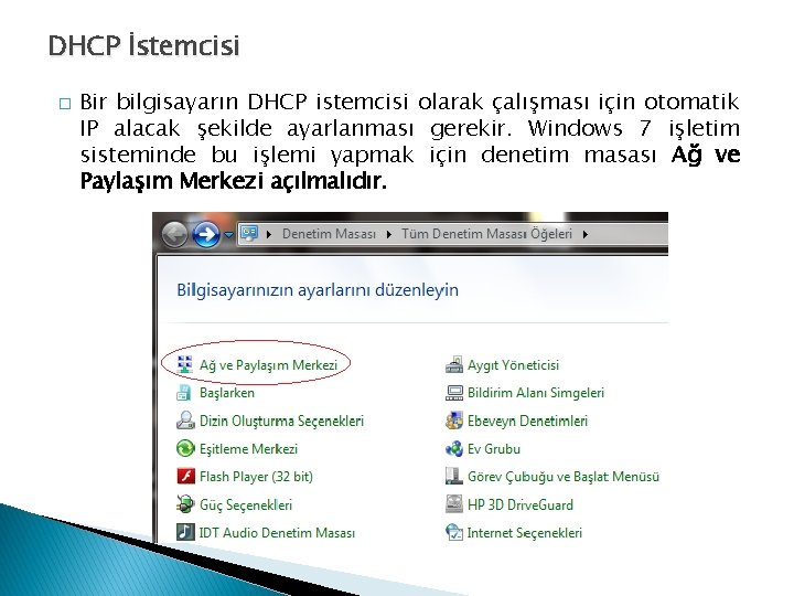 DHCP İstemcisi � Bir bilgisayarın DHCP istemcisi olarak çalışması için otomatik IP alacak şekilde