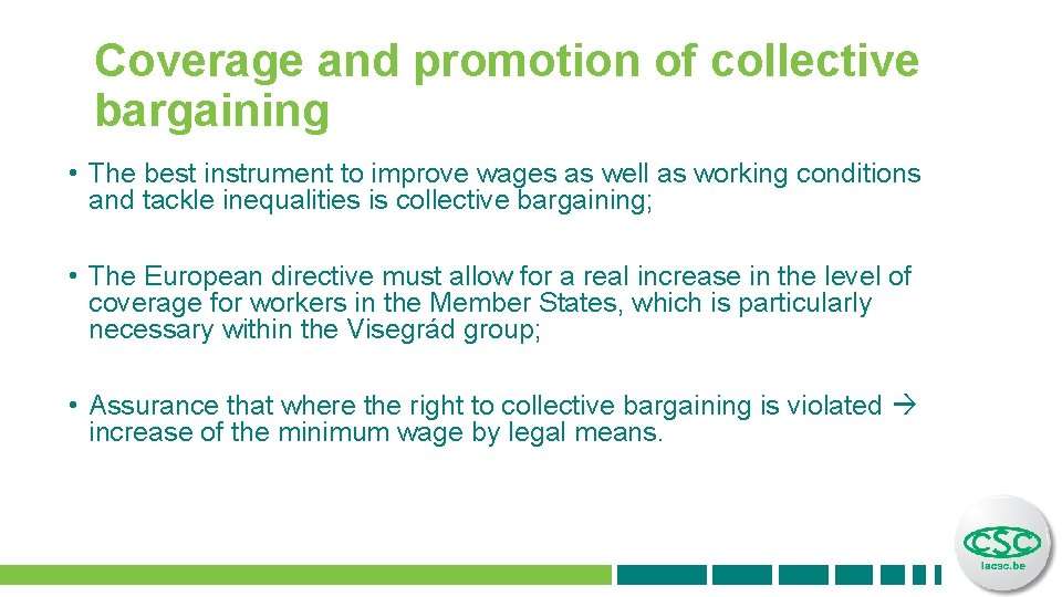 Coverage and promotion of collective bargaining • The best instrument to improve wages as
