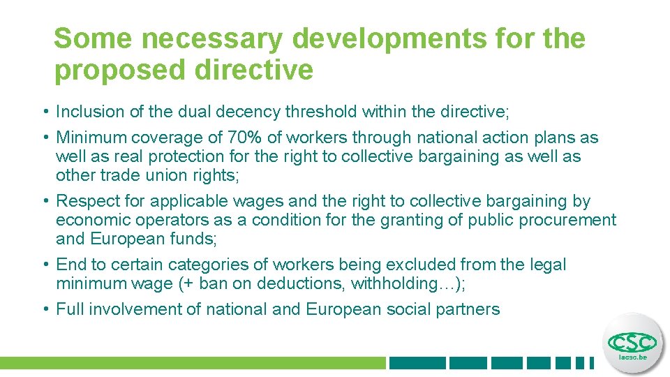 Some necessary developments for the proposed directive • Inclusion of the dual decency threshold