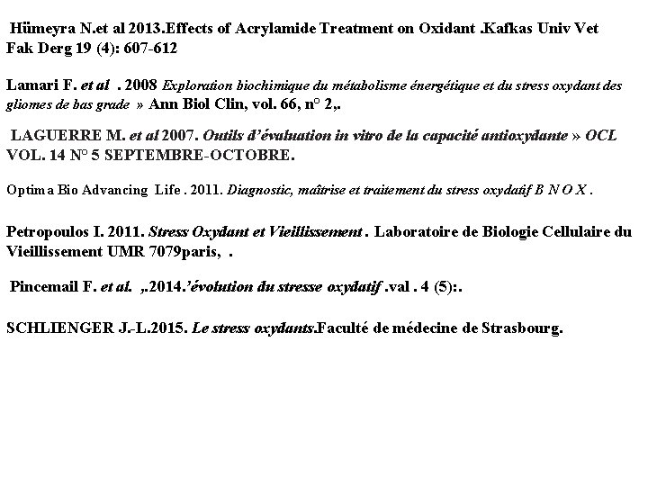 Hümeyra N. et al 2013. Effects of Acrylamide Treatment on Oxidant. Kafkas Univ Vet