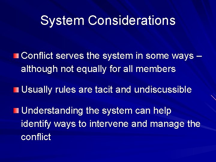 System Considerations Conflict serves the system in some ways – although not equally for System Considerations Conflict serves the system in some ways – although not equally for