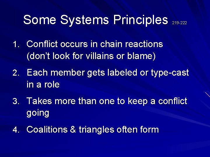 Some Systems Principles 219 -222 1. Conflict occurs in chain reactions (don’t look for Some Systems Principles 219 -222 1. Conflict occurs in chain reactions (don’t look for