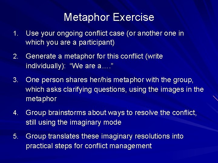 Metaphor Exercise 1. Use your ongoing conflict case (or another one in which you Metaphor Exercise 1. Use your ongoing conflict case (or another one in which you