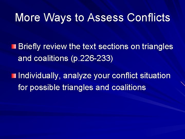 More Ways to Assess Conflicts Briefly review the text sections on triangles and coalitions More Ways to Assess Conflicts Briefly review the text sections on triangles and coalitions