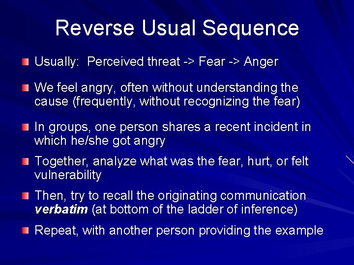 Reverse Usual Sequence Usually: Perceived threat -> Fear -> Anger We feel angry, often Reverse Usual Sequence Usually: Perceived threat -> Fear -> Anger We feel angry, often