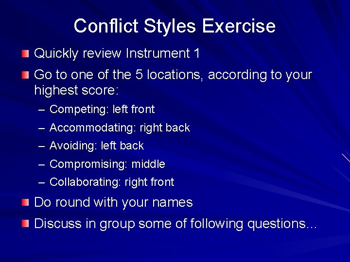 Conflict Styles Exercise Quickly review Instrument 1 Go to one of the 5 locations, Conflict Styles Exercise Quickly review Instrument 1 Go to one of the 5 locations,