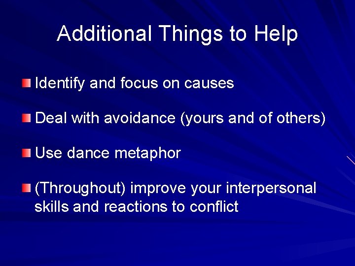 Additional Things to Help Identify and focus on causes Deal with avoidance (yours and Additional Things to Help Identify and focus on causes Deal with avoidance (yours and
