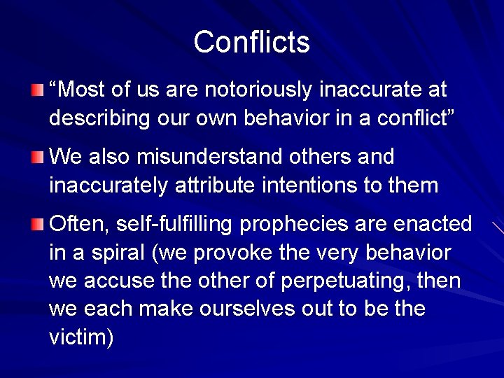 Conflicts “Most of us are notoriously inaccurate at describing our own behavior in a Conflicts “Most of us are notoriously inaccurate at describing our own behavior in a
