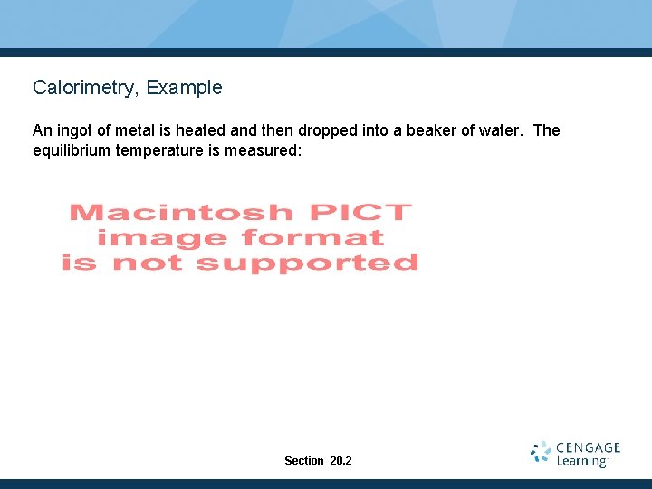 Calorimetry, Example An ingot of metal is heated and then dropped into a beaker