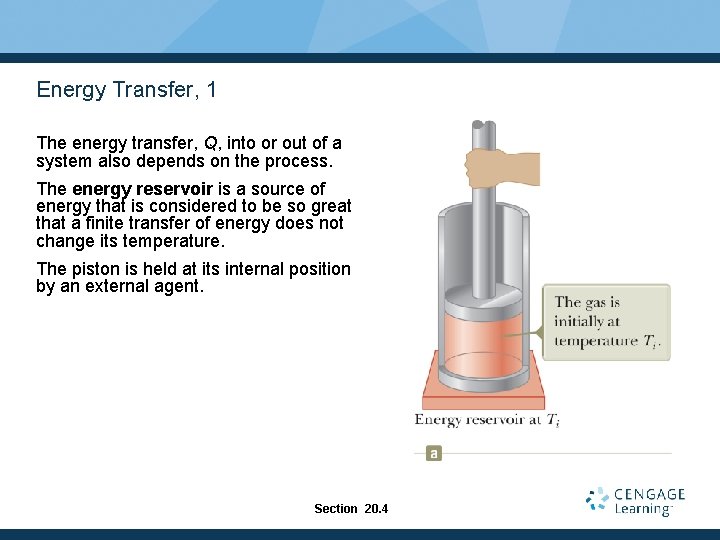 Energy Transfer, 1 The energy transfer, Q, into or out of a system also