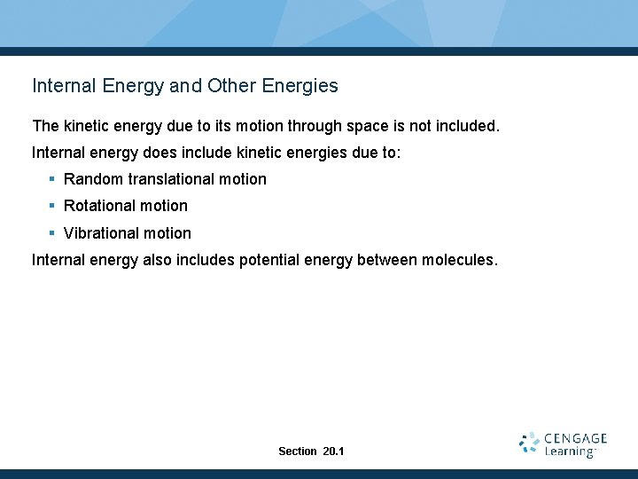 Internal Energy and Other Energies The kinetic energy due to its motion through space