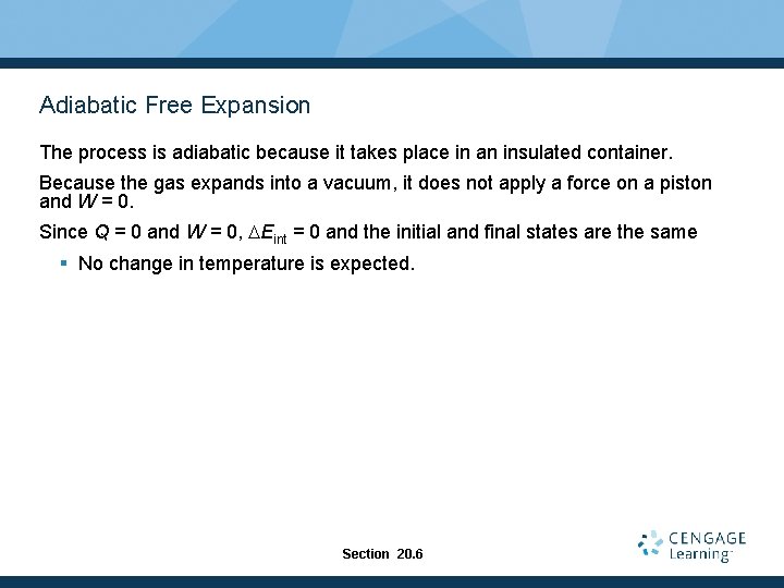 Adiabatic Free Expansion The process is adiabatic because it takes place in an insulated
