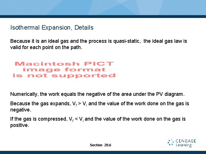 Isothermal Expansion, Details Because it is an ideal gas and the process is quasi-static,