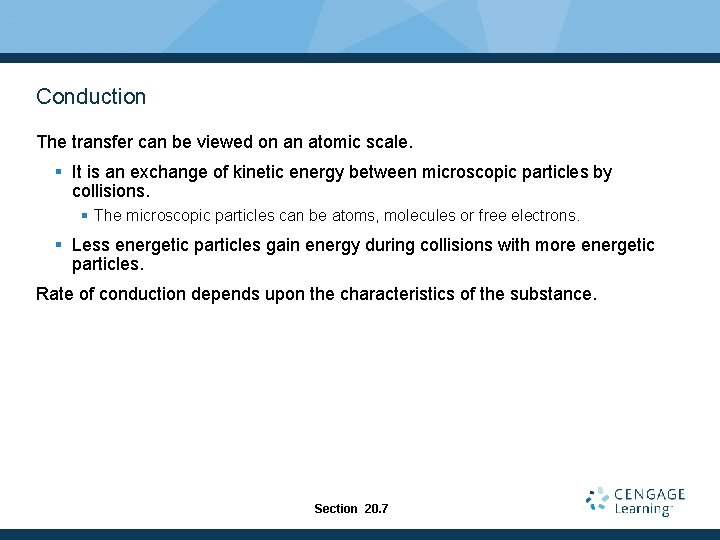 Conduction The transfer can be viewed on an atomic scale. § It is an