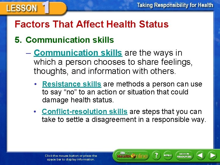 Factors That Affect Health Status 5. Communication skills – Communication skills are the ways