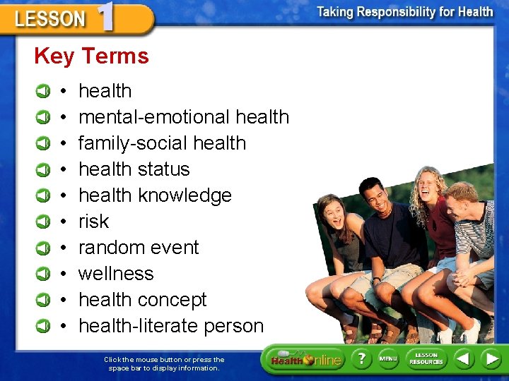 Key Terms • • • health mental-emotional health family-social health status health knowledge risk