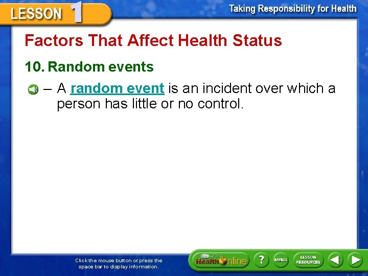 Factors That Affect Health Status 10. Random events – A random event is an