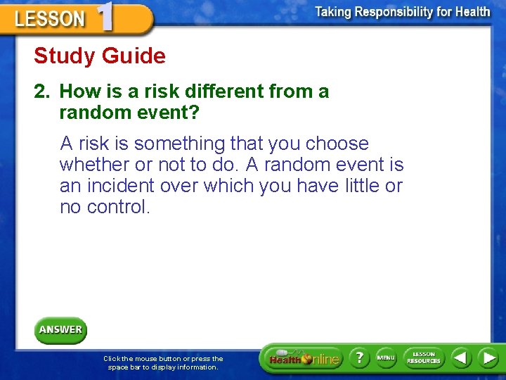 Study Guide 2. How is a risk different from a random event? A risk