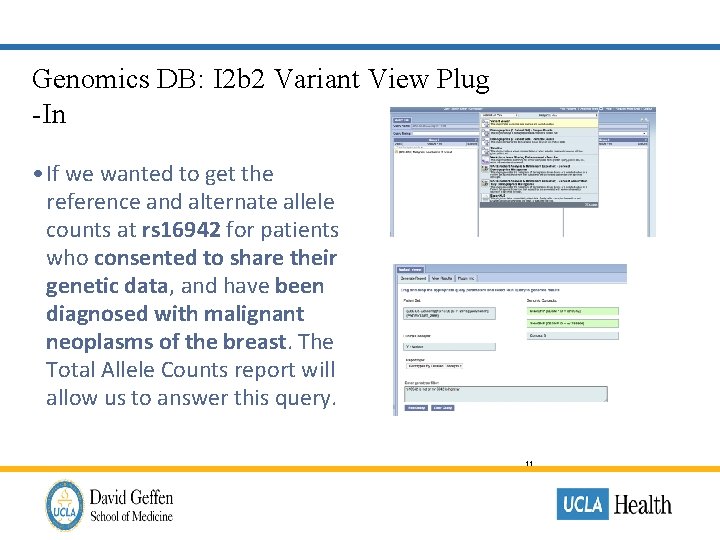 Genomics DB: I 2 b 2 Variant View Plug -In • If we wanted