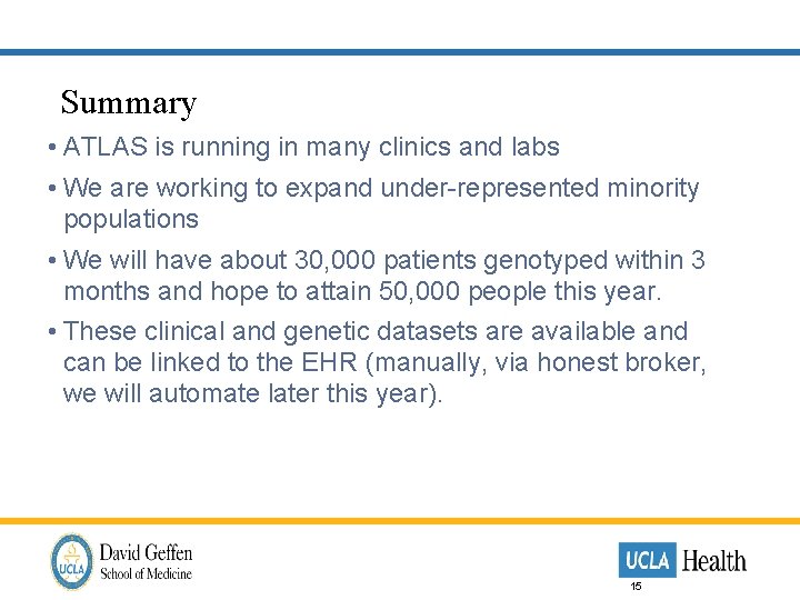Summary • ATLAS is running in many clinics and labs • We are working