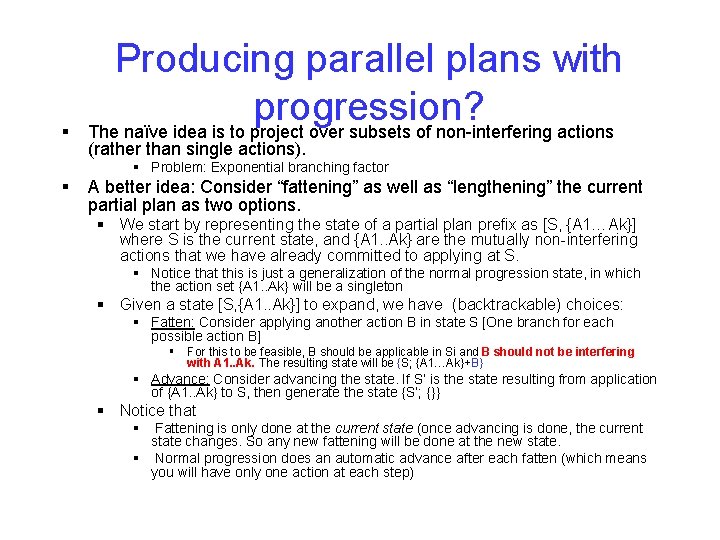 § Producing parallel plans with progression? The naïve idea is to project over subsets