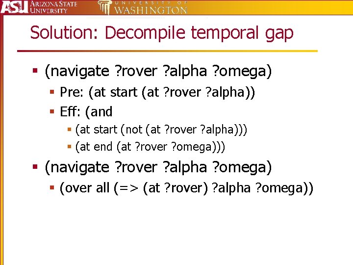 Solution: Decompile temporal gap § (navigate ? rover ? alpha ? omega) § Pre: