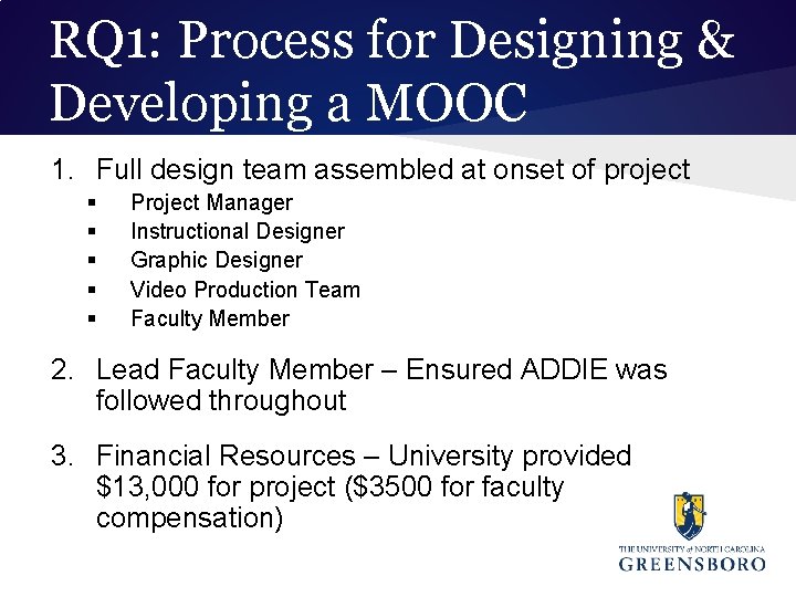 RQ 1: Process for Designing & Developing a MOOC 1. Full design team assembled