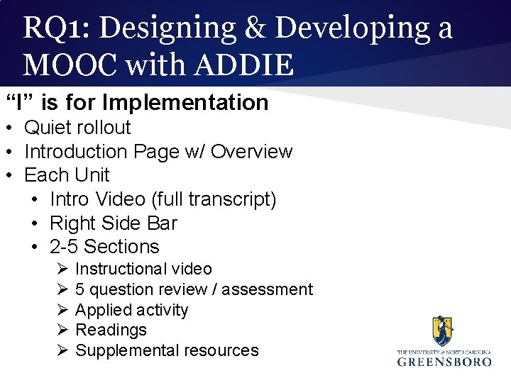 RQ 1: Designing & Developing a MOOC with ADDIE “I” is for Implementation •